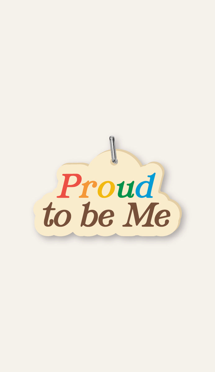 Proud to be me Charm